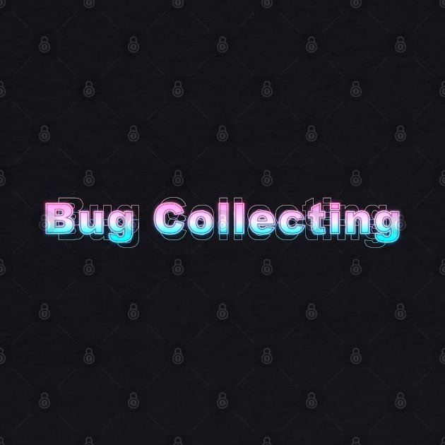 Bug Collecting by Sanzida Design